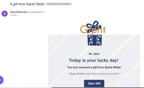 Image shows Gipht App logo that looks like a present.  The text says Hi, Jean. Today if your lucky day! You just received a gift from Sarah Welle! Happy birthday, Jean! Hope you have a great day. At the bottom of the image is a blue button that says open gift