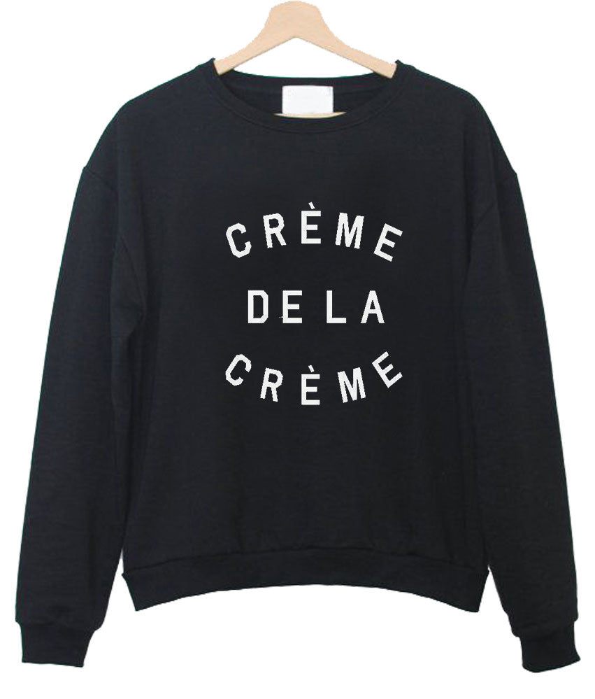 creme de la creme sweatshirt - Kendrablanca