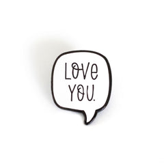Love You speech bubble enamel pin