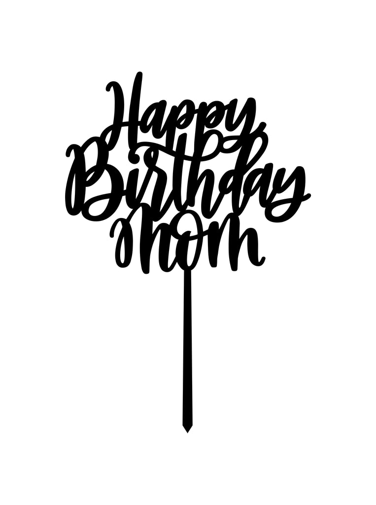 Download Happy Birthday Mom CAKE TOPPER - Justine Ma