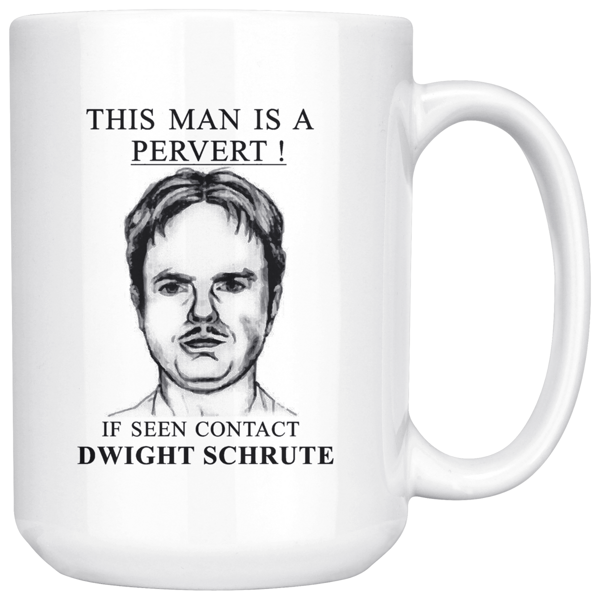 Pervert Dwight - Coffee Mug