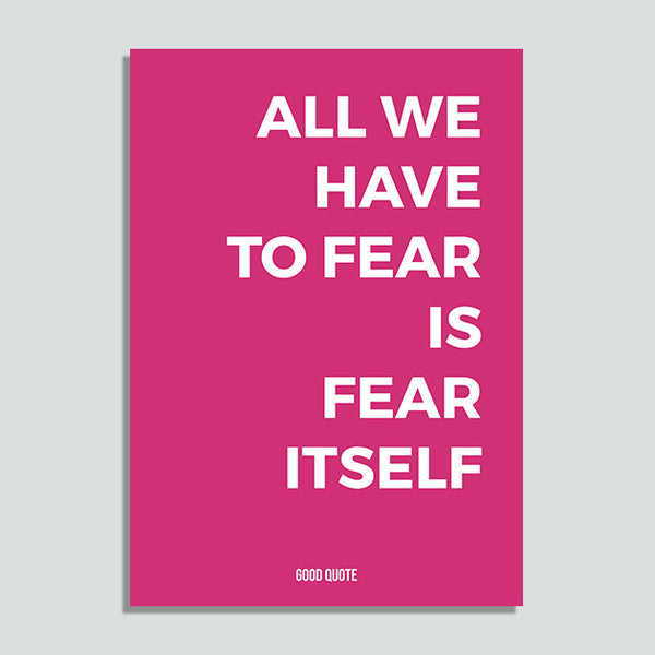Just Colors - All We Have To Fear is Fear Itself | The Good-Quote Store