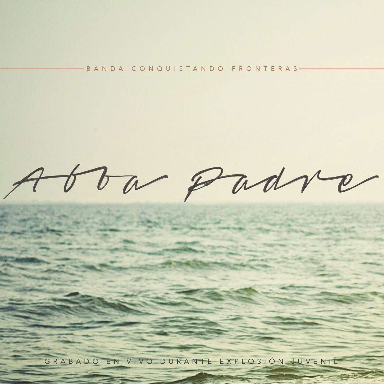 Conquistando Fronteras - Abba Padre (CD) | CCCuernavaca