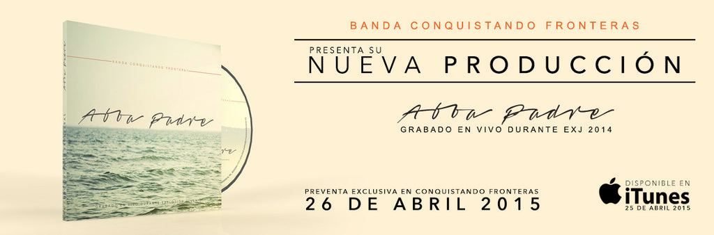 Conquistando Fronteras - Abba Padre (CD) | CCCuernavaca