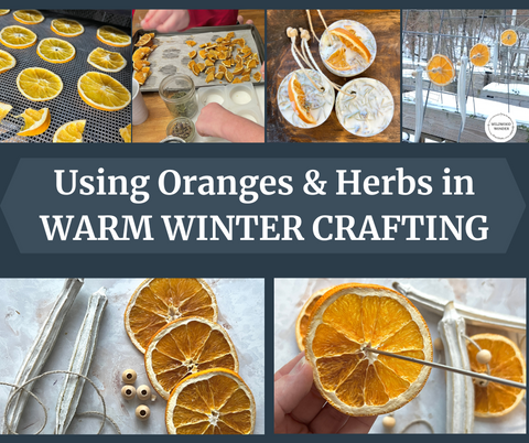 Using Oranges & Herbs in Warm Winter Crafting