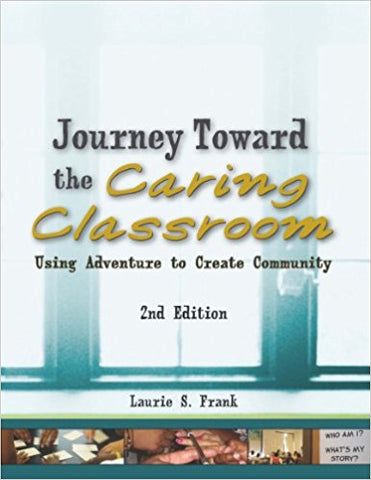 Journey Towards the Caring Classroom by Laurie Frank