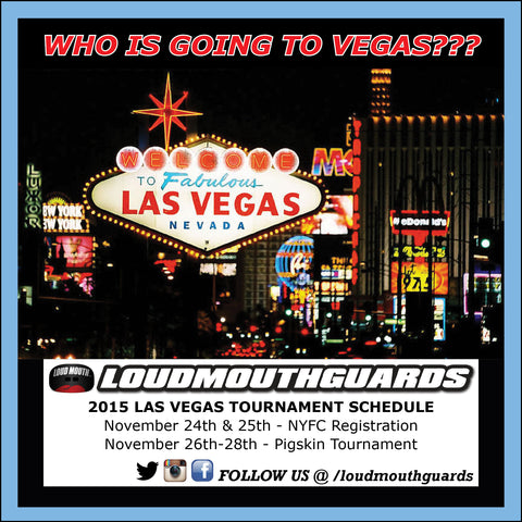 LOUDMOUTHGUARDS is coming to Vegas November 22 - 24th