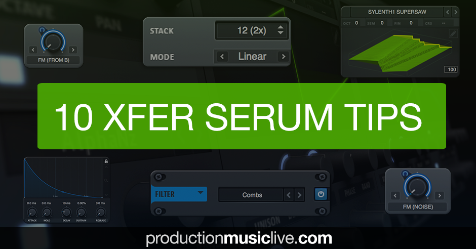 10 Sound Design Tips: Xfer Serum