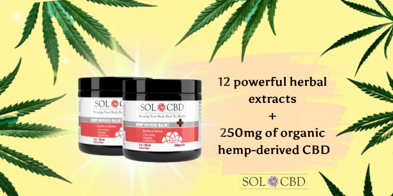 SOL*CBD balm utilizes 12 powerful herbal extracts along with 250mg of organic hemp-derived CBD, which penetrates deeply & quickly into joints.