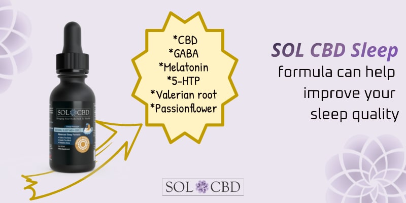 SOL CBD Sleep Formula can help improve your sleep quality.