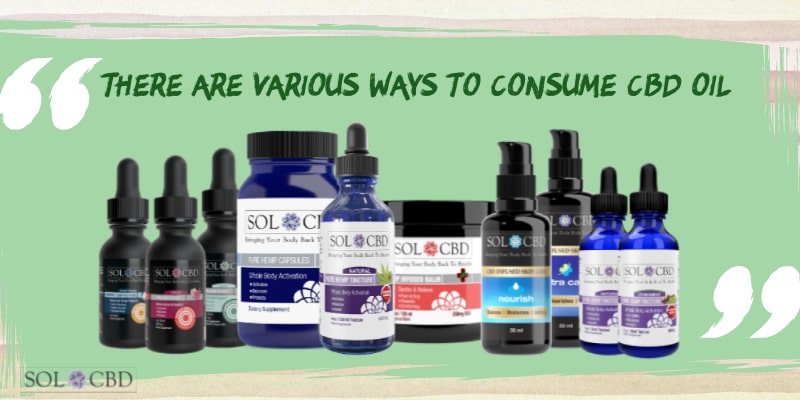 There are various ways to consume CBD oil.