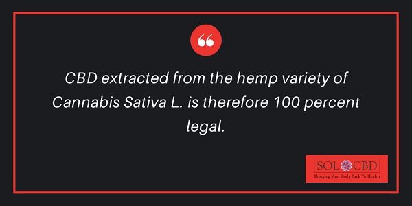CBD extracted from the hemp variety of Cannabis Sativa L. is therefore 100 percent legal in Alaska.