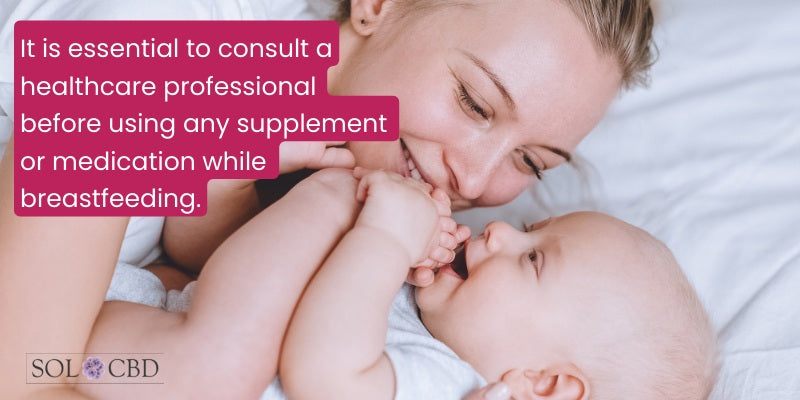 It is essential to consult with a healthcare professional before using any CBD products while breastfeeding