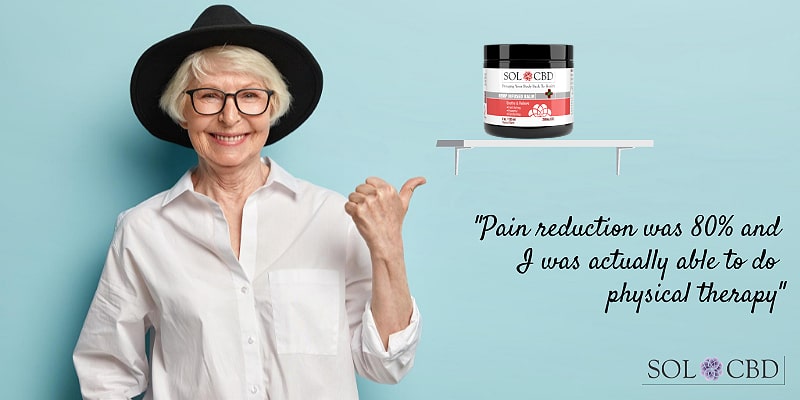 "With CBD balm pain reduction was 80% and I was actually able to do physical therapy."