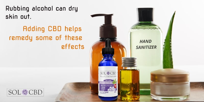 Rubbing alcohol can dry skin out. Adding CBD helps remedy some of these effects.