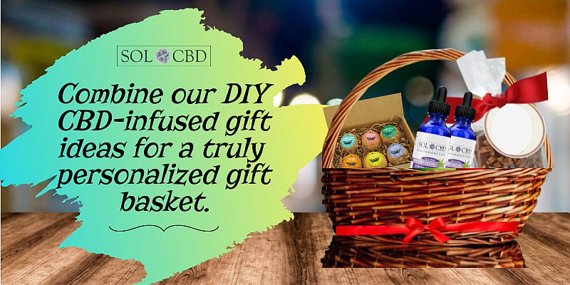 Combine our DIY CBD-infused gift ideas for a truly personalized gift basket.