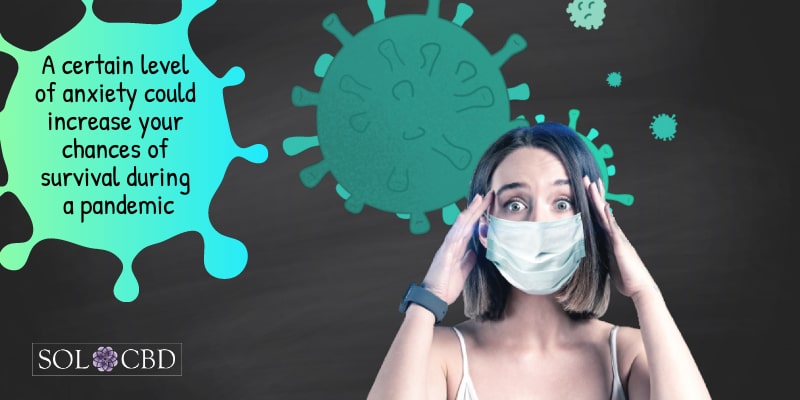 A certain level of anxiety could increase your chances of survival during a pandemic.