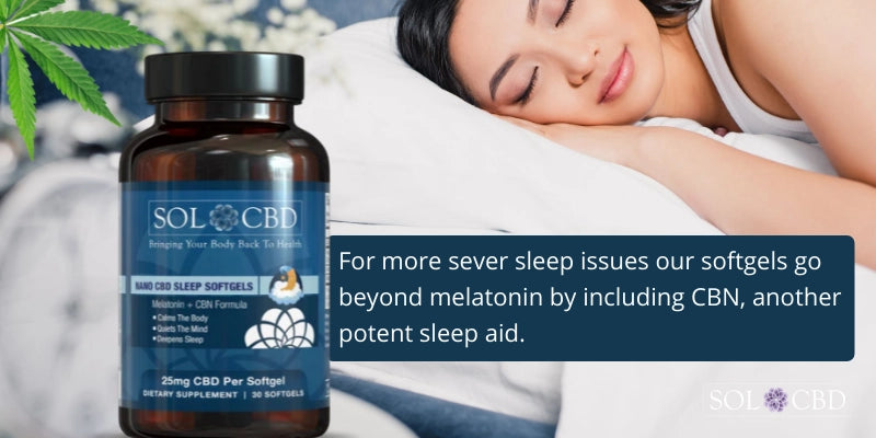 we've found a way to include even more beneficial ingredients, such as CBN, another powerful herbal sleep remedy, in our soft gels