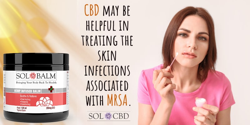 CBD may be helpful in treating the skin infections associated with MRSA.