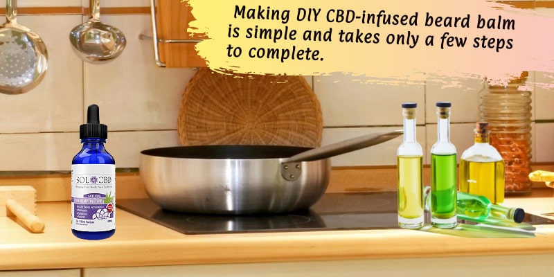 Making DIY CBD-infused beard balm is simple and takes only a few steps to complete.