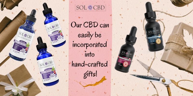 Our CBD can easily be incorporated into hand-crafted gifts!