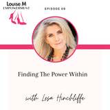 Louise M Empowerment series with Lesa J Hinchcliffe 