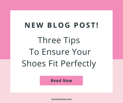 Louise M shoe fitting tips to ensure your shoes fit perfectly