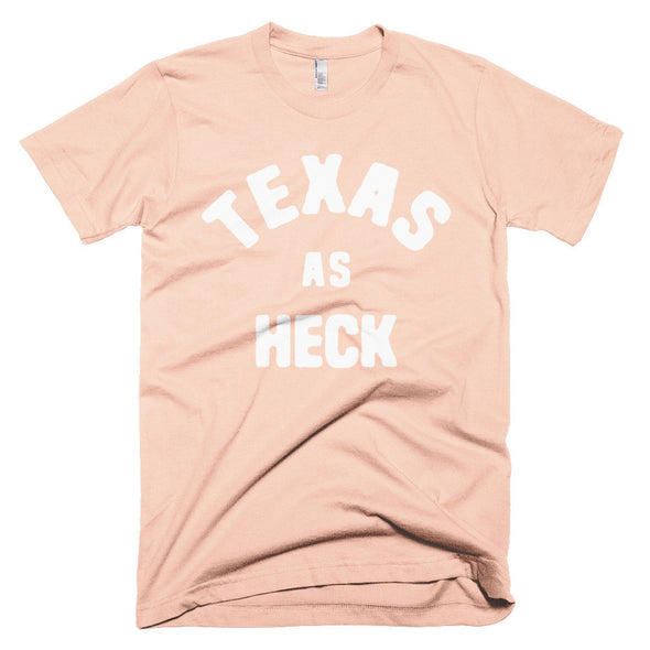 Texas As Heck (White Print) Unisex T-Shirt - ATX HUMOR