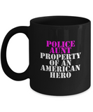 Law Enforcement - Aunt - Property of an American Hero - Mug