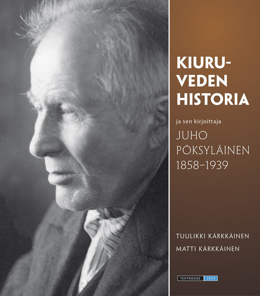 Kiuruveden historia ja sen kirjoittaja Juho Pöksyläinen | Reuna Publishing  House Oy