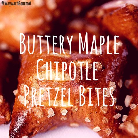 Buttery Maple Chipotle Pretzel Bites from Wayward Gourmet