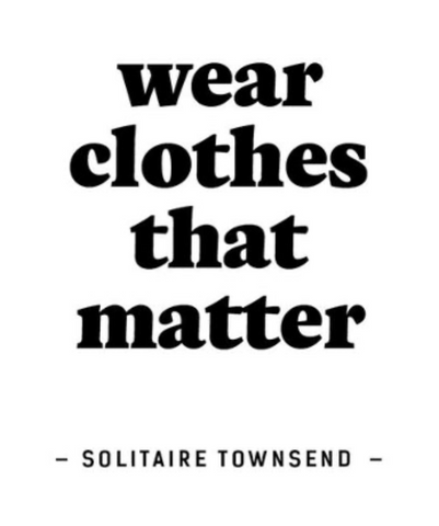 Wear clothes that matter