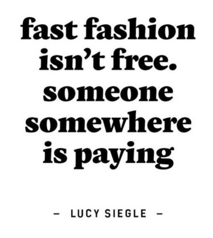 Fast fashion isn't free. Someone somewhere is paying.