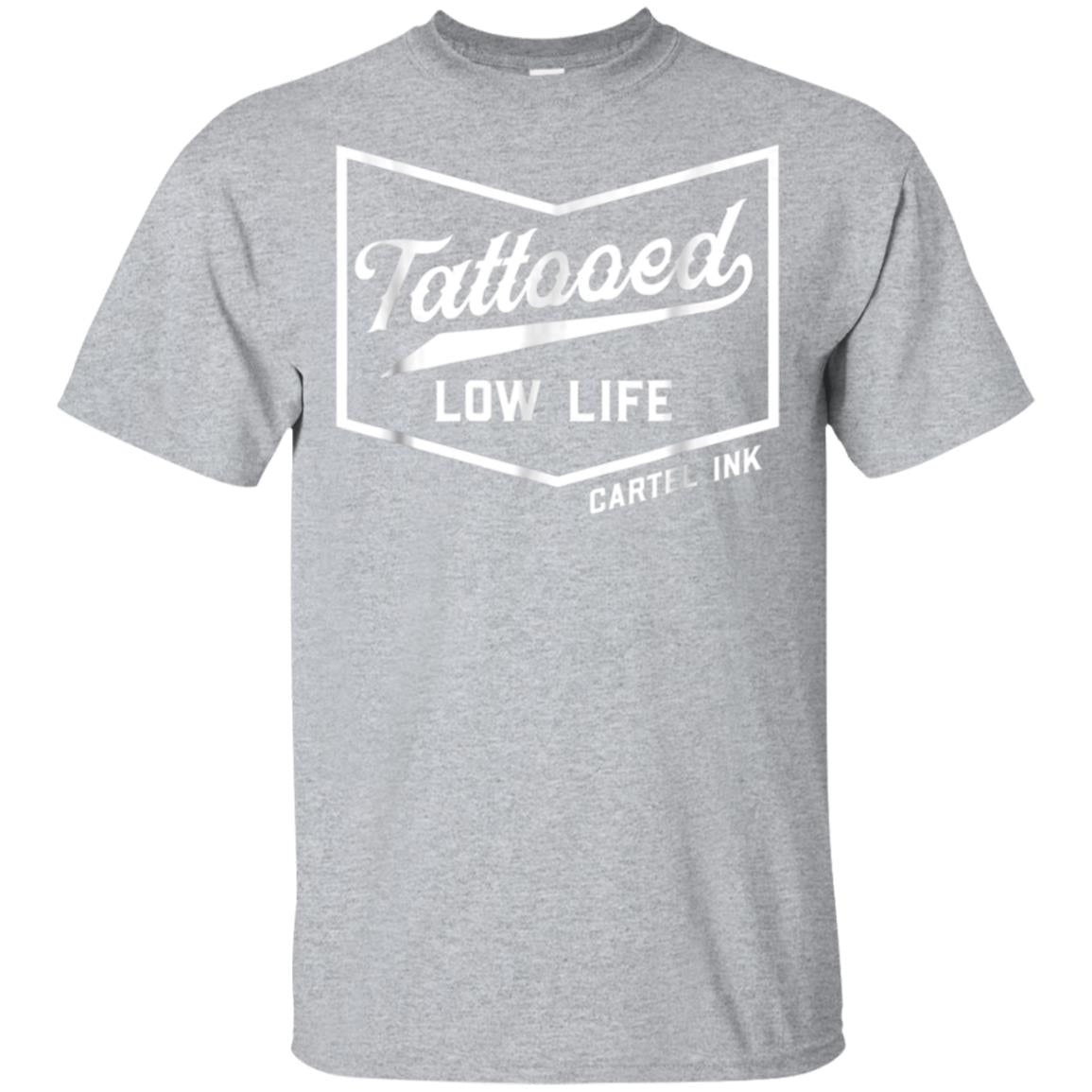 Awesome Tattooed Low Life T Shirt Funny Love Tattooed Shirt 99promocode