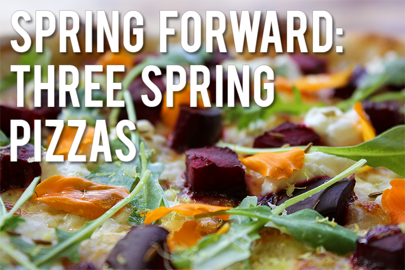 Spring Forward: Three Spring Pizzas