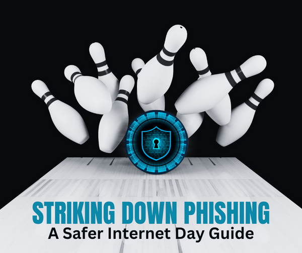 Image of a cyber security lock symbols bowling down a lane into some pins. Text reads "Striking Down Phishing A Safer Internet Day Guide"