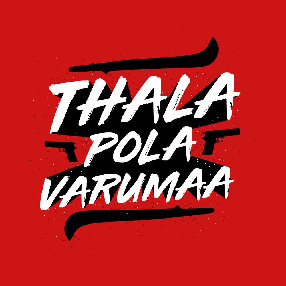 Thala Pola Varuma T-shirt | Fully Filmy