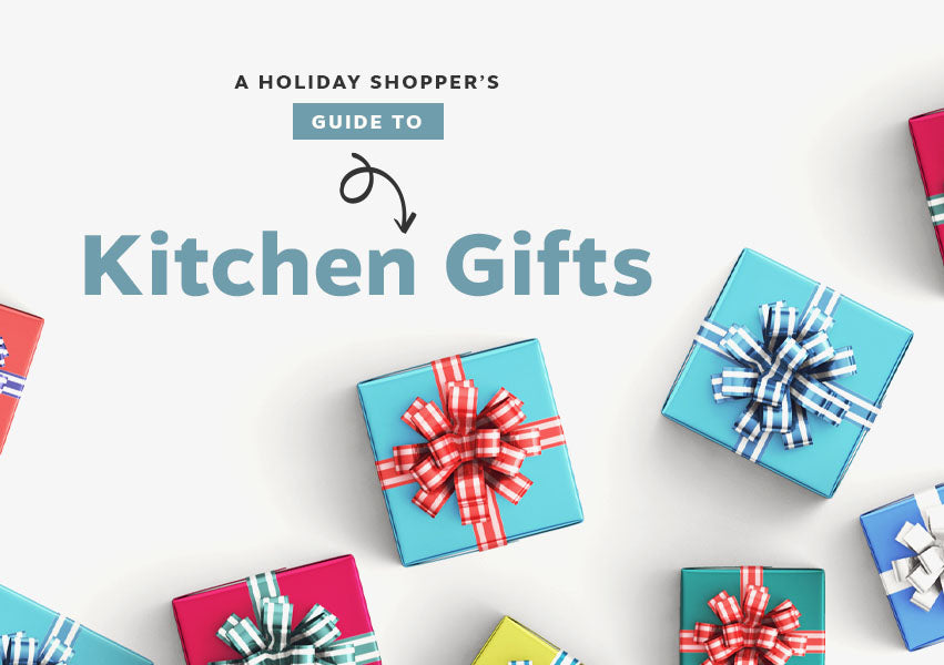 A Holiday Shopper’s Guide to Kitchen Gifts