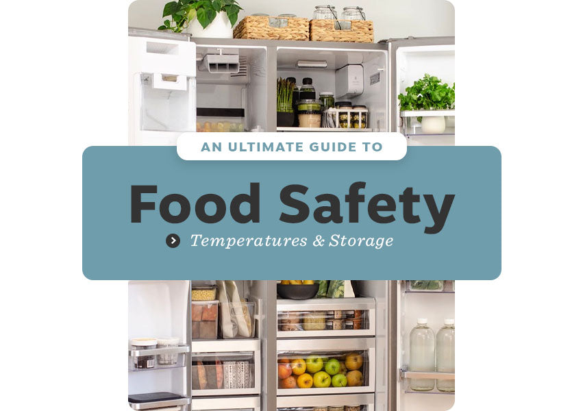 An Ultimate Guide to Food Safety Temperatures and Storage