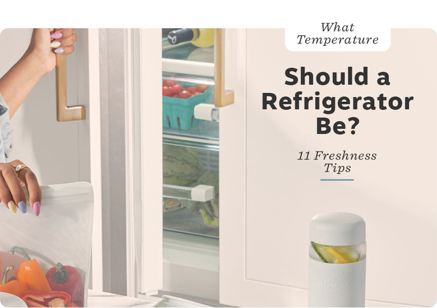 What Temperature Should a Refrigerator Be? 11 Freshness Tips