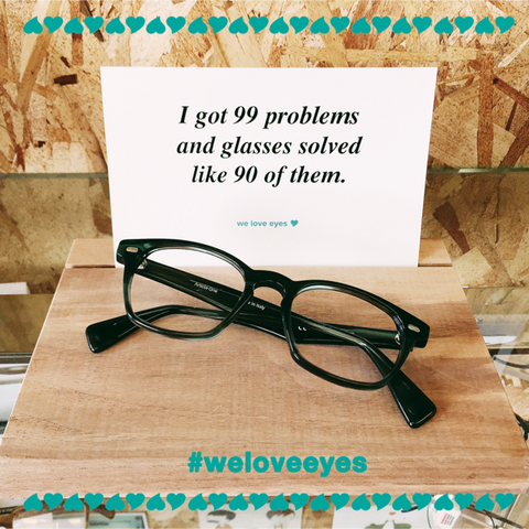 https://cdn.shopify.com/s/files/1/1003/3270/files/We-Love-Eyes-I-Got-99-problems-and-glasses-solved-like-90-of-them_large.png?12578266812742729138