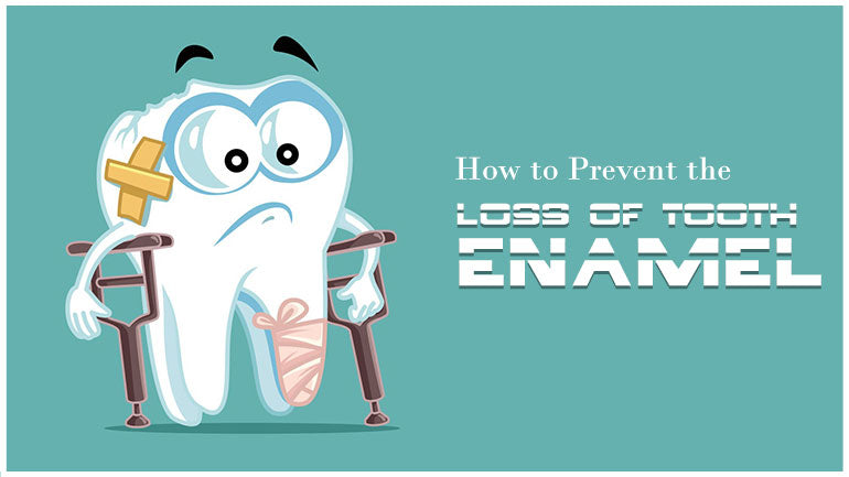 How to Prevent the Loss of Tooth Enamel?