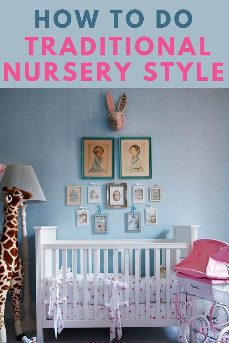 How to do Traditional Nursery Style