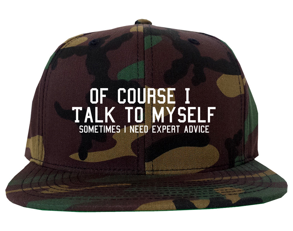 Of Course I Talk To Myself Funny Sarcasm Mens Snapback Hat