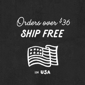 Orders over $36 Ship Free (USPS 2-9 days) USA Only