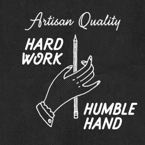 Artisan Quality. Hard Work + Humble Hand.