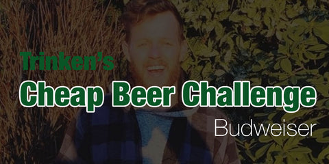 Cheap beer challenge featuring Budweiser, the Bud Light sibling