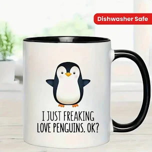 I Just Freaking Love Penguins. OK? (Mug 11 ounces)