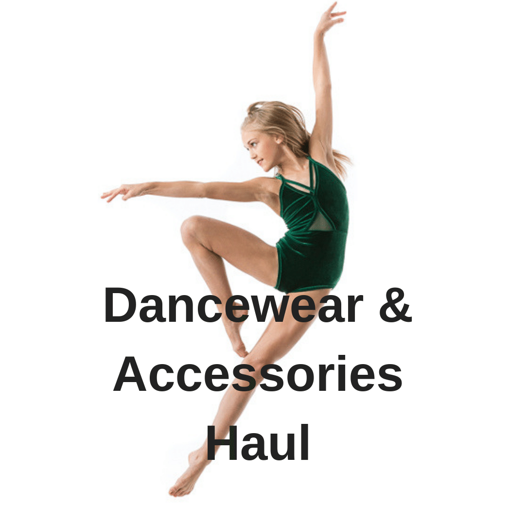 Dancewear and Accessories Haul