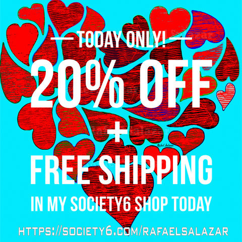 Valentines Day 20% OFF - Special at http://Society6.com/RafaelSalazar